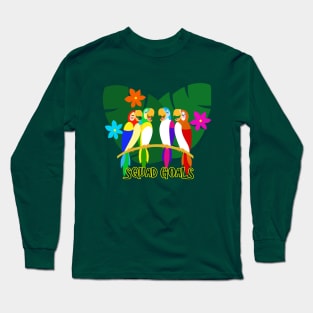 Feathered Friends Squad Goals Long Sleeve T-Shirt